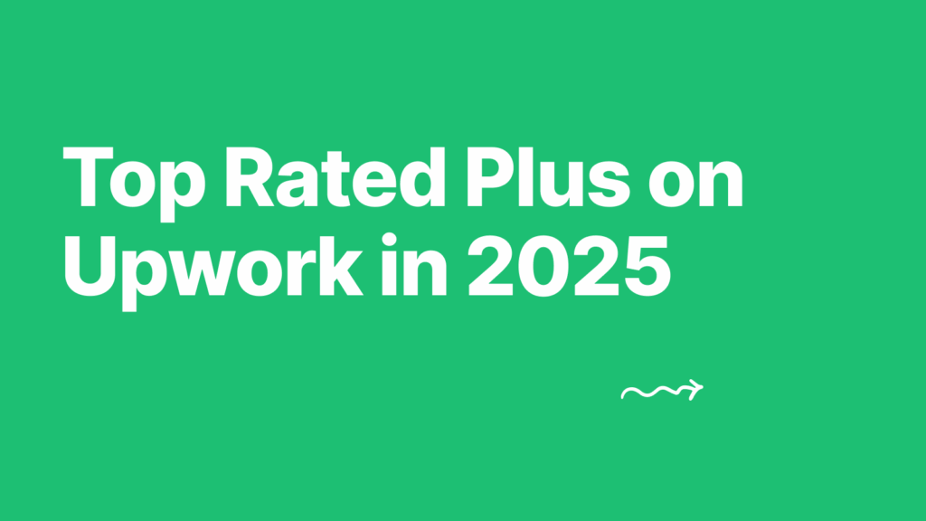 Top Rated Plus on Upwork in 2025